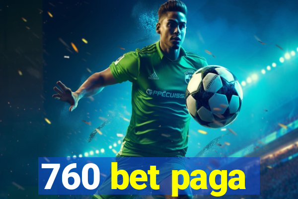 760 bet paga